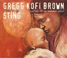 Gregg Kofi Brown Lullaby to An Anxious Child