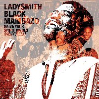  Ladysmith Black Mambazo Raise Your Spirit Higher