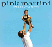  Pink Martini Hang On Little Tomato LP
