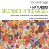  Pink Martini Splendor In The Grass
